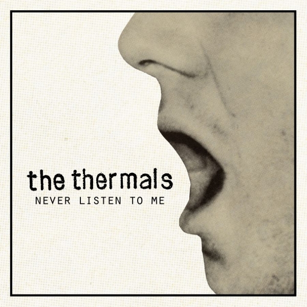 Thermals The - Never Listen To Me - 7 Inch i gruppen VINYL / Toppselgere hos Bengans Skivbutik AB (1003410)