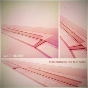 Hebert Matt - Tomorrow In The Sun i gruppen CD hos Bengans Skivbutik AB (1007774)