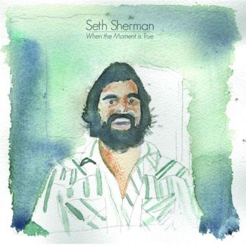 Sherman Seth - When The Moment Is True i gruppen CD / Toppselgere hos Bengans Skivbutik AB (1007778)
