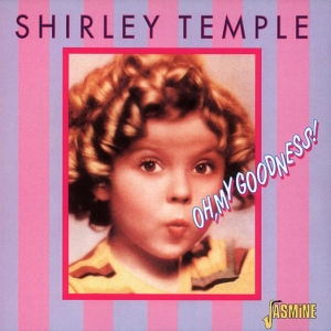 Shirley Temple - Oh, My Goodness i gruppen CD hos Bengans Skivbutik AB (1008111)