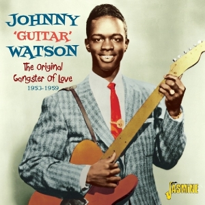 Johnny Guitar Watson - Original Gangster Of Love 1953-1959 i gruppen CD hos Bengans Skivbutik AB (1008155)