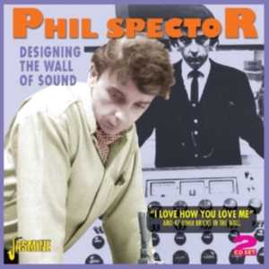 Spector Phil - Designing The Wall Of Sound (I Love i gruppen CD hos Bengans Skivbutik AB (1008198)