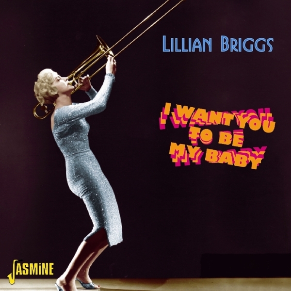 Lillian Briggs - I Want You To Be My Baby i gruppen CD / Pop hos Bengans Skivbutik AB (1008259)