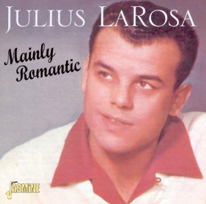 Julius Larosa - Mainly Romantic -23Tr- i gruppen CD hos Bengans Skivbutik AB (1008285)