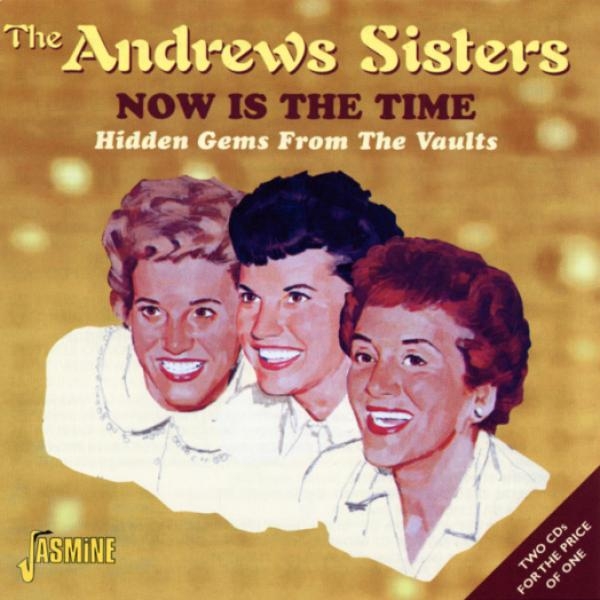 The Andrews Sisters - Now This Is The Time-Hidd i gruppen CD / Pop hos Bengans Skivbutik AB (1008312)
