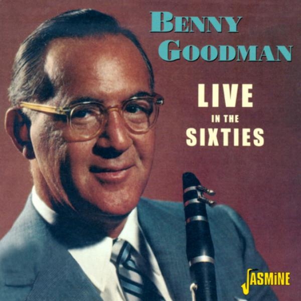 Benny Goodman - Live In The Sixties i gruppen CD / Pop hos Bengans Skivbutik AB (1008317)