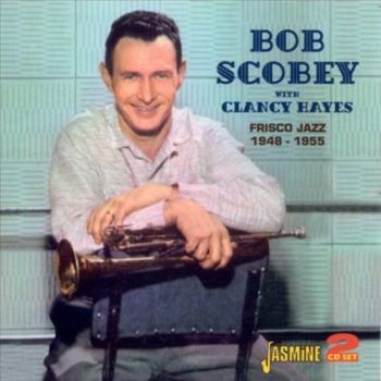 Scobey Bob And Clancy Hayes - Frisco Jazz 1948 - 1955 i gruppen CD / Toppselgere hos Bengans Skivbutik AB (1008362)