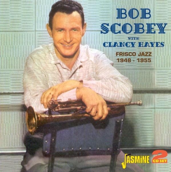 Bob W Scobey - Frisco Jazz '48-'55 i gruppen CD / Pop hos Bengans Skivbutik AB (1008362)