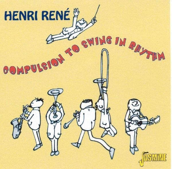 Henri Rene - Compulsion To Swing In Rhythm i gruppen CD / Toppselgere hos Bengans Skivbutik AB (1008411)