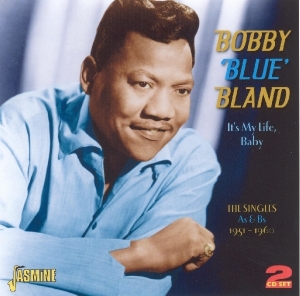 Bobby 'Blue' Bland - It's My Life, Baby -The Singles As &Bs 1951-1960 i gruppen CD hos Bengans Skivbutik AB (1008483)