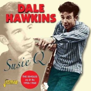 Dale Hawkins - Suzie Q - The Singlesas & Bs 1956-1960 i gruppen CD hos Bengans Skivbutik AB (1008518)