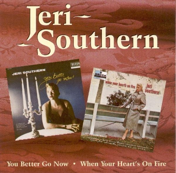 Jeri Southern - You Better Go Now/ When Your Heart's On Fire i gruppen CD / Pop hos Bengans Skivbutik AB (1008521)