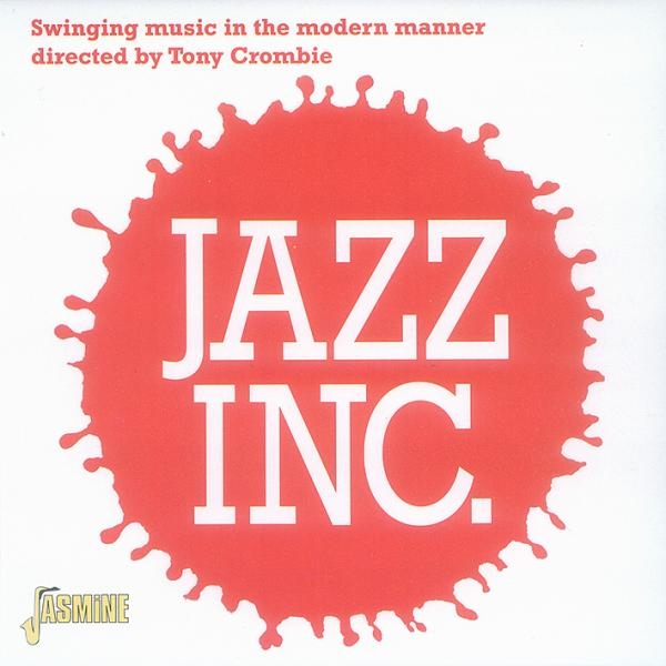 Jazz Inc. Dir. Tony Crombie - Swinging Music In The Modern Manner i gruppen CD / Toppselgere hos Bengans Skivbutik AB (1008529)