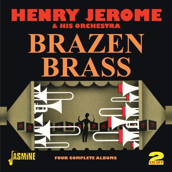 Henry & His Orchestra Jerome - Brazen Brass- Four Complete Albums i gruppen CD / Toppselgere hos Bengans Skivbutik AB (1008618)