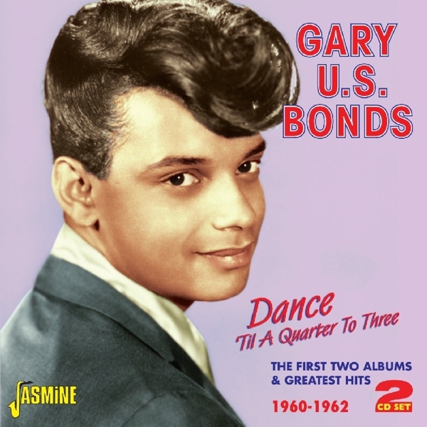 Gary U.S. Bonds - Dance Til A Quarter To Three i gruppen CD / Toppselgere hos Bengans Skivbutik AB (1008651)