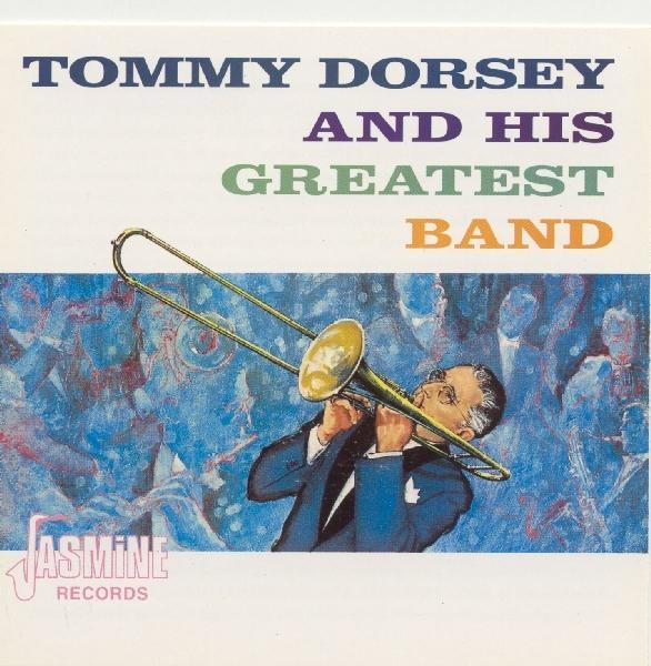 Tommy & His Greatest Band Dorsey - And His Greatest Band i gruppen CD / Pop hos Bengans Skivbutik AB (1008671)