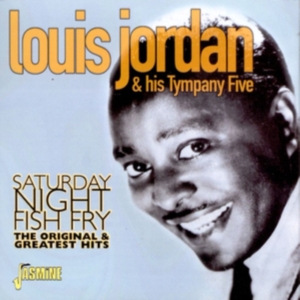 Jordan Louis And His Tympany Five - Saturday Night Fish Fry - The Origi i gruppen CD hos Bengans Skivbutik AB (1008694)