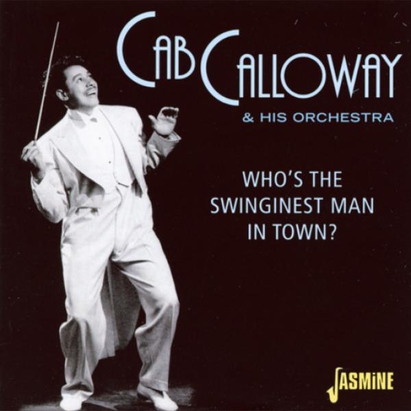 Calloway Cab & His Orchestra - Who's The Swinginest Man i gruppen CD / Toppselgere hos Bengans Skivbutik AB (1008720)
