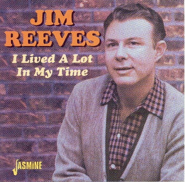 Jim Reeves - I Lived A Lot In My Time i gruppen CD / Pop hos Bengans Skivbutik AB (1008774)