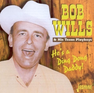 Bob & His Texas Pl Wills - He's A Ding Dong Daddy i gruppen CD hos Bengans Skivbutik AB (1008787)