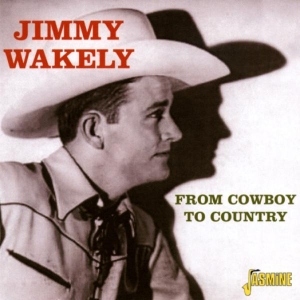 Jimmy Wakely - From Cowboy To Country i gruppen CD hos Bengans Skivbutik AB (1008803)