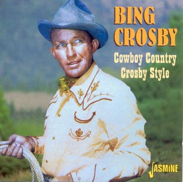 Bing Crosby - Cowboy Country - Crosby Style i gruppen CD / Pop hos Bengans Skivbutik AB (1008814)
