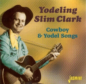 Slim -Yodeling- Clark - Cowboy & Yodel Songs i gruppen CD hos Bengans Skivbutik AB (1008822)
