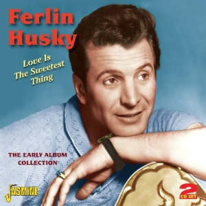 Ferlin Husky - Love Is The Sweetest Thing i gruppen CD hos Bengans Skivbutik AB (1008862)