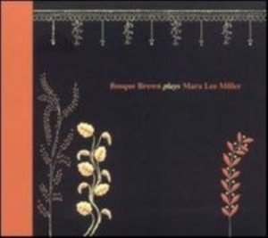 Bosque Brown - Bosque Brown Plays Mara Leemiller i gruppen CD hos Bengans Skivbutik AB (1011809)