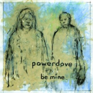 Powerdove - Be Mine i gruppen CD hos Bengans Skivbutik AB (1011845)
