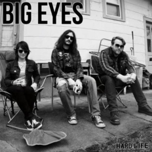 Big Eyes - Hard Life i gruppen CD / Rock hos Bengans Skivbutik AB (1011871)