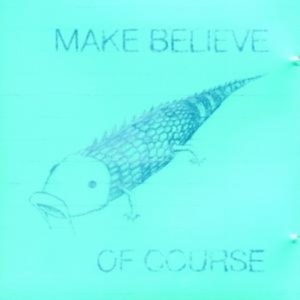 Make Believe - Of Course i gruppen CD / Pop-Rock hos Bengans Skivbutik AB (1011913)