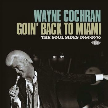 Cochran Wayne - Goin' Back To Miami: The Soul Sides i gruppen CD / Toppselgere hos Bengans Skivbutik AB (1014232)