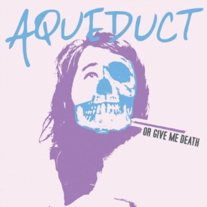 Aqueduct - Or Give Me Death i gruppen CD hos Bengans Skivbutik AB (1014307)