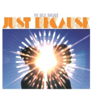 Belle Brigade - Just Because i gruppen CD hos Bengans Skivbutik AB (1020581)