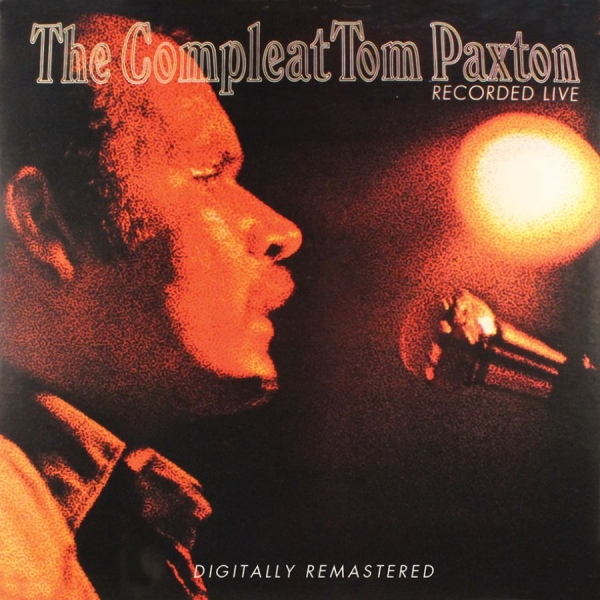 Paxton Tom - Compleat Tom Paxton Recorded Live i gruppen CD / Toppselgere hos Bengans Skivbutik AB (1023705)