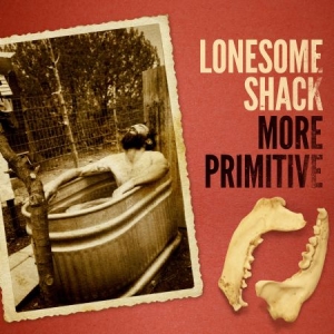 Lonesome Shack - More Primitive i gruppen VINYL hos Bengans Skivbutik AB (1029277)
