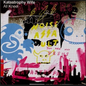 Katastrophy Wife - All Kneel i gruppen CD hos Bengans Skivbutik AB (1029431)