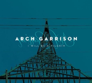 Garrison Arch - I Will Be A Pilgrim i gruppen CD hos Bengans Skivbutik AB (1045201)