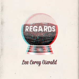 Lee Corey Oswald - Regards i gruppen CD hos Bengans Skivbutik AB (1049706)
