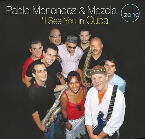Menendez Pablo & Mezcla - I'll See You In Cuba i gruppen CD / Jazz/Blues hos Bengans Skivbutik AB (1049888)