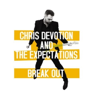Chris Devotion And The Expectations - Break Out i gruppen CD hos Bengans Skivbutik AB (1049962)