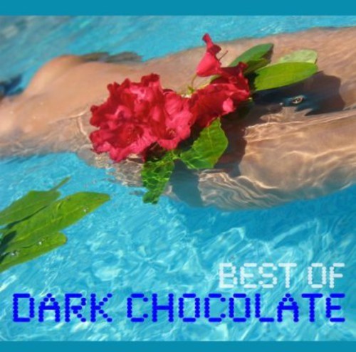 Dark Chocolate - Best Of Dark Chocolate i gruppen CD / Toppselgere hos Bengans Skivbutik AB (1054301)
