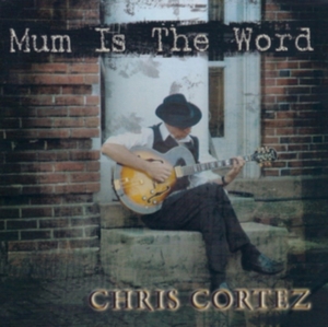 Cortez Chris - Mum Is The Word i gruppen CD hos Bengans Skivbutik AB (1057289)