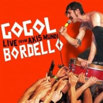 Gogol Bordello - Live From Axis Mundi i gruppen CD / Toppselgere hos Bengans Skivbutik AB (1088482)