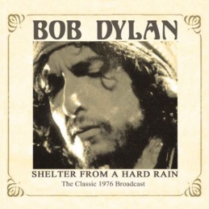 Dylan Bob - Shelter From A Hard Rain (Live Fm B i gruppen CD hos Bengans Skivbutik AB (1093198)