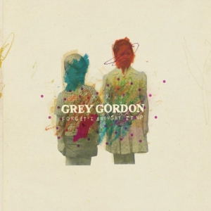 Gordon Grey - Forget I Brought It Up i gruppen CD hos Bengans Skivbutik AB (1099117)