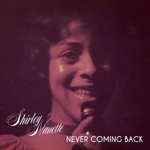 Nanette Shirley - Never Coming Back i gruppen CD / Toppselgere hos Bengans Skivbutik AB (1099232)