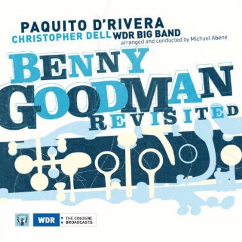D'rivera Paquito & Wdr Big Band - Benny Goodman Revisited i gruppen CD / Jazz/Blues hos Bengans Skivbutik AB (1104283)