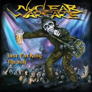 Nuclear Warfare - Just Fucking Thrash i gruppen CD hos Bengans Skivbutik AB (1107861)